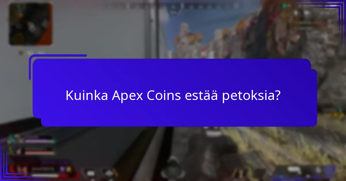 Kuinka Apex Coins estää petoksia?
