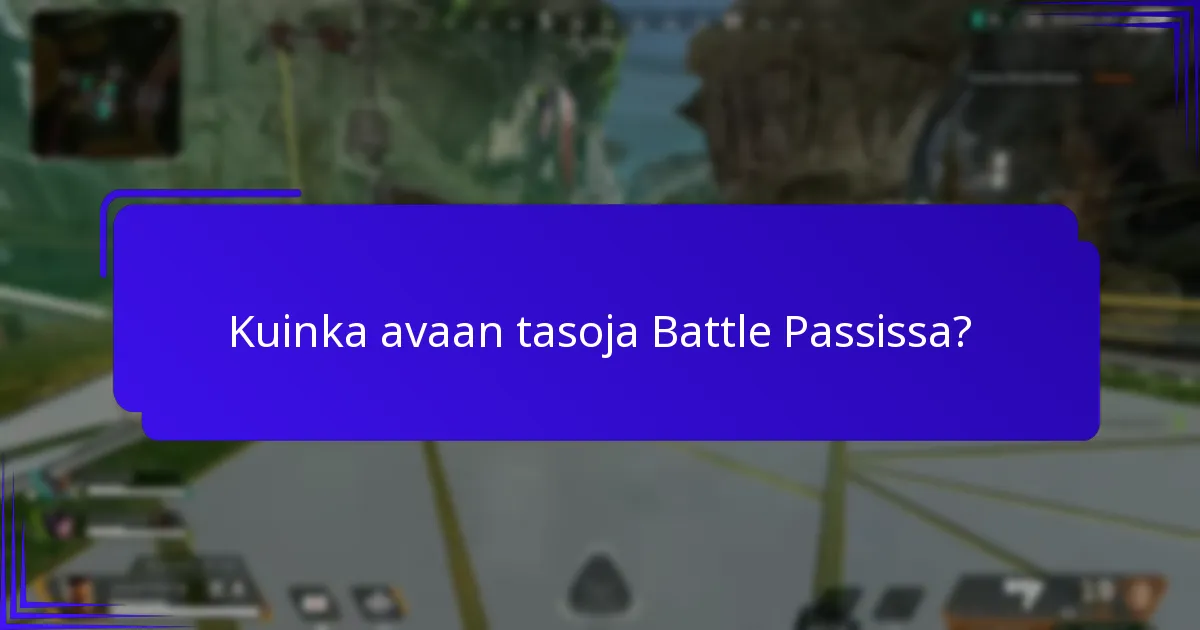Kuinka avaan tasoja Battle Passissa?