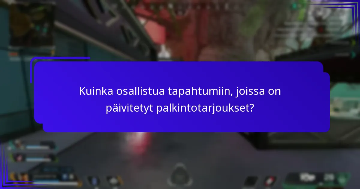 Mitkä uudet tarjouksia on esitelty tapahtumapalkinnoissa?