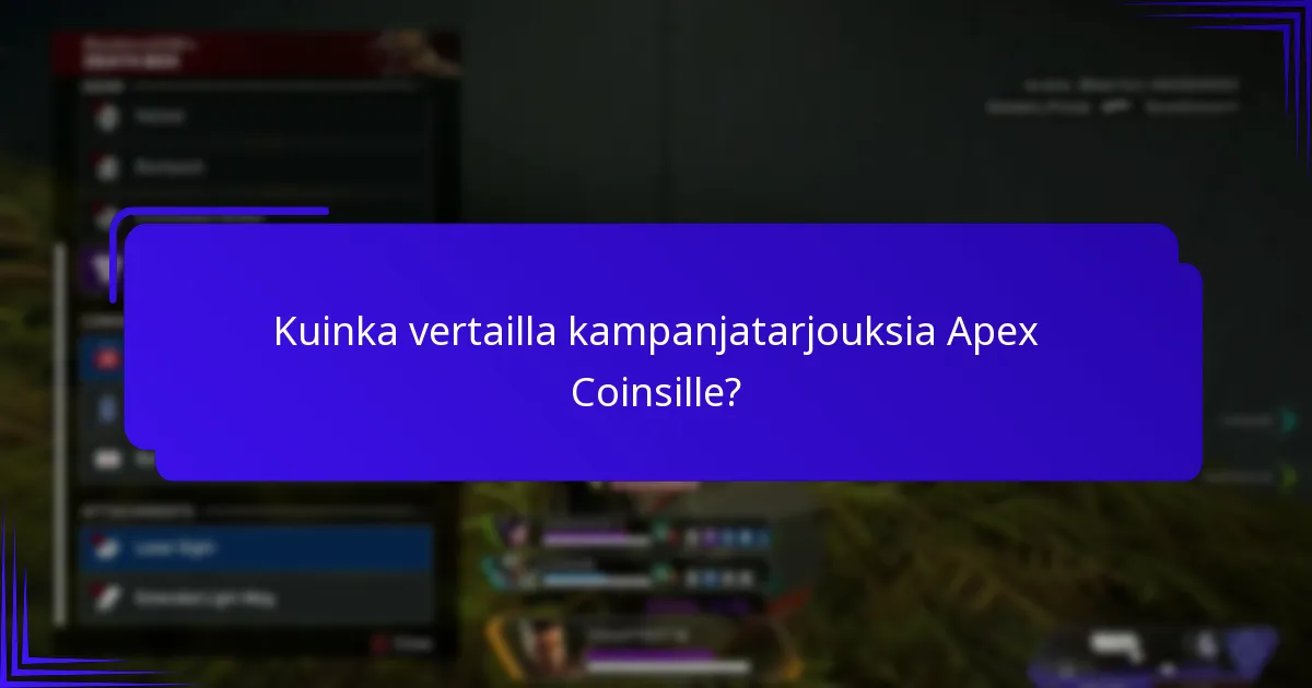 Mitkä kampanjatarjoukset ovat tällä hetkellä saatavilla Apex Coinsille?