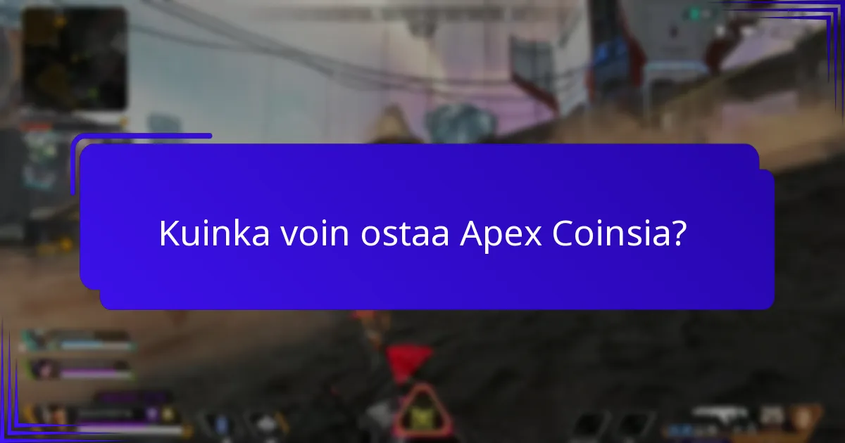 Kuinka voin ostaa Apex Coinsia?