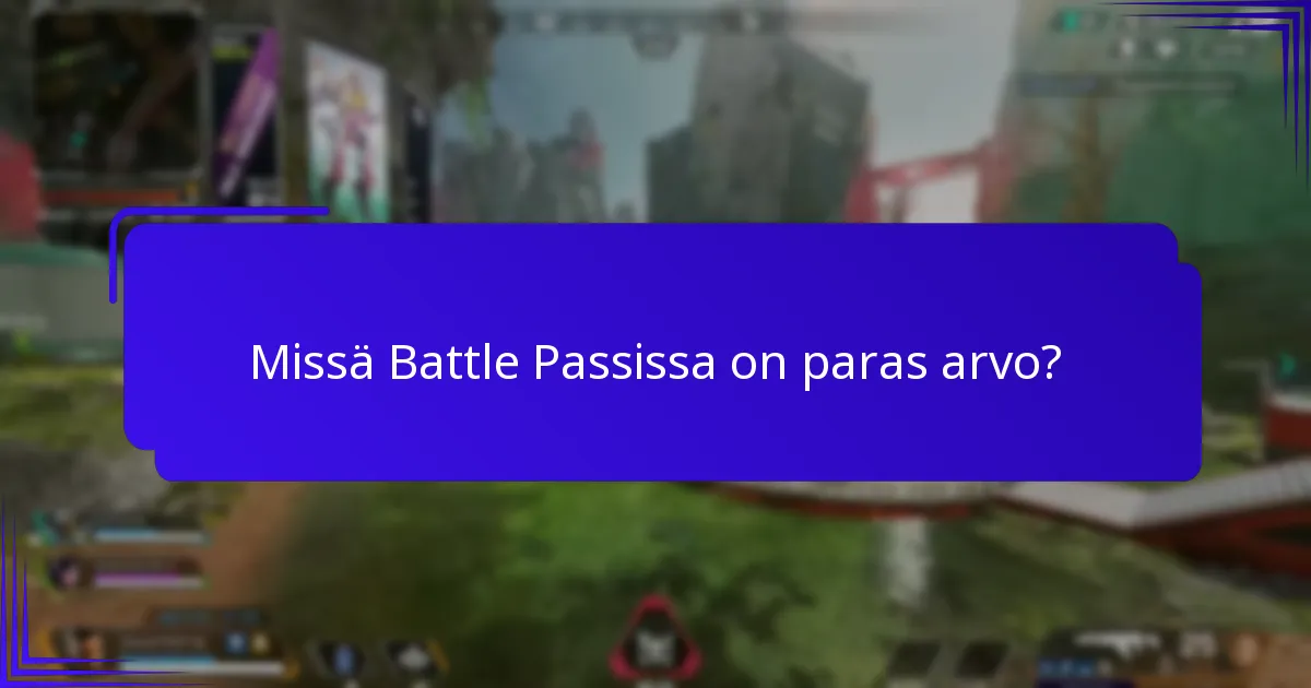 Mitkä yhteisöedut liittyvät Battle Passiin?