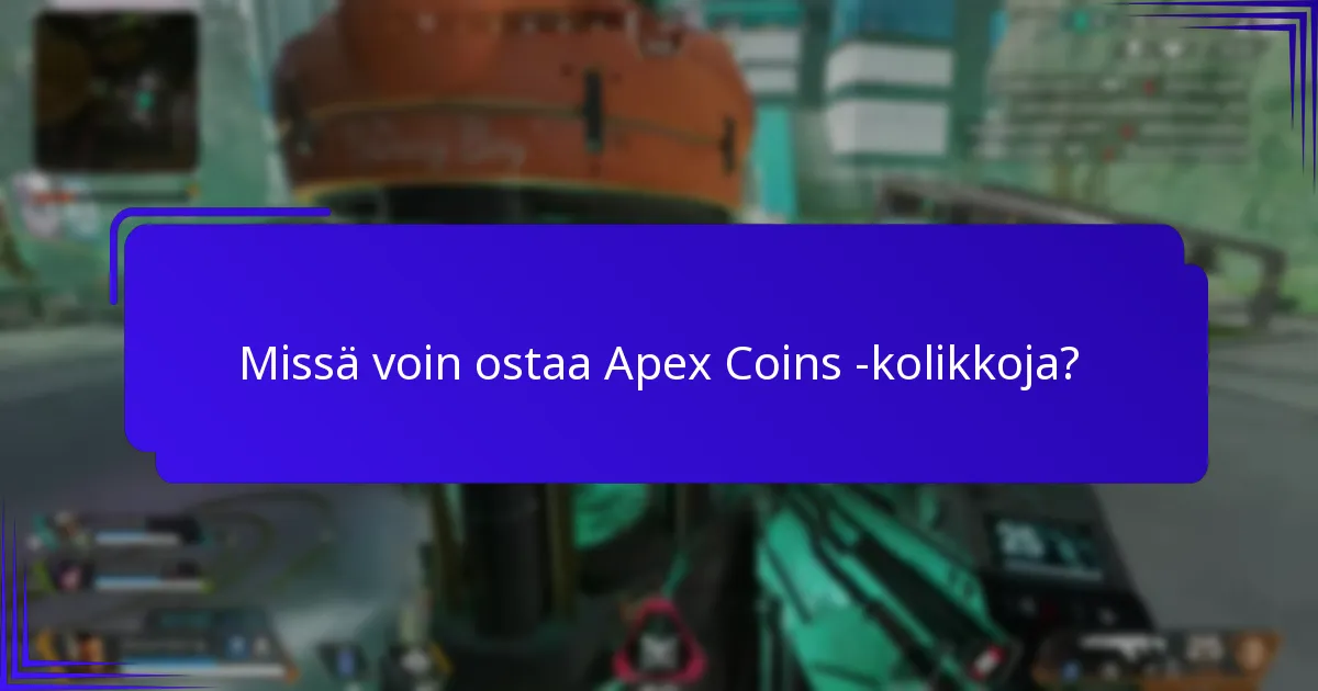 Missä voin ostaa Apex Coins -kolikkoja?