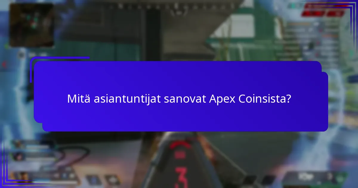 Mitä asiantuntijat sanovat Apex Coinsista?