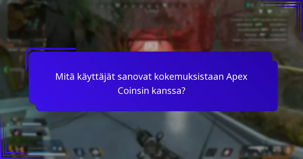 Kuinka maksimoida Apex Coinsin arvo?