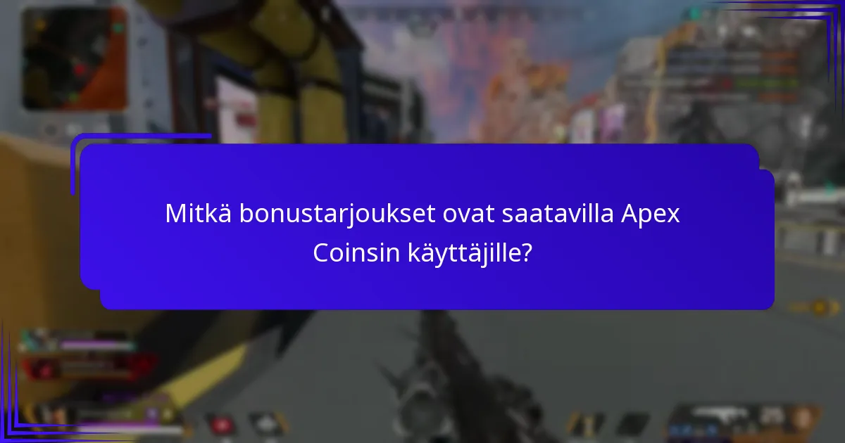 Mitkä bonustarjoukset ovat saatavilla Apex Coinsin käyttäjille?
