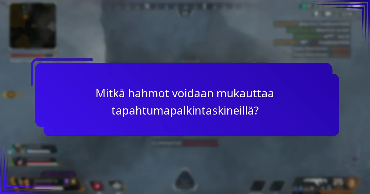 Mitkä tapahtumat tarjoavat tapahtumapalkintaskinejä?