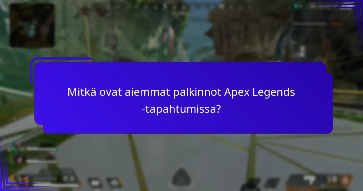 Mitkä ovat merkittävät esineet aiemmista Apex Legends -tapahtumista?