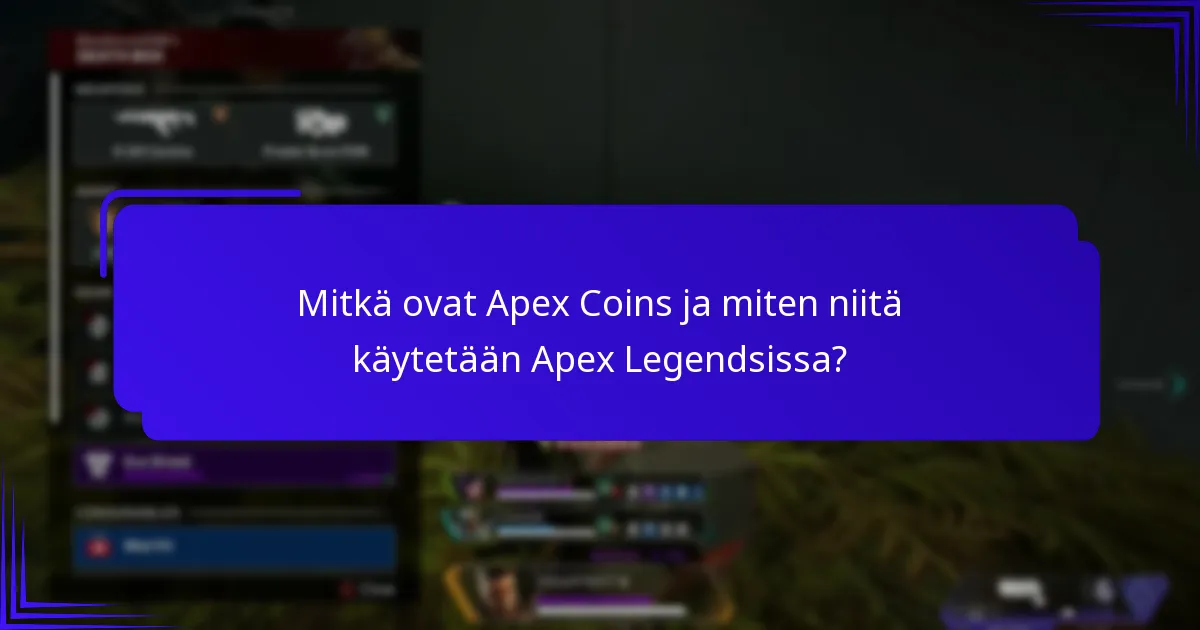 Mitkä ovat parhaat strategiat Apex Coinsin käyttämiseen?