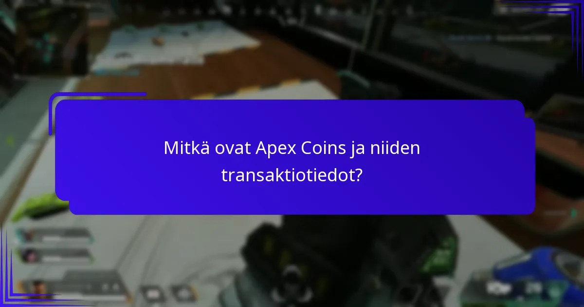 Mitkä työkalut voivat auttaa seuraamaan Apex Coins -transaktioita?