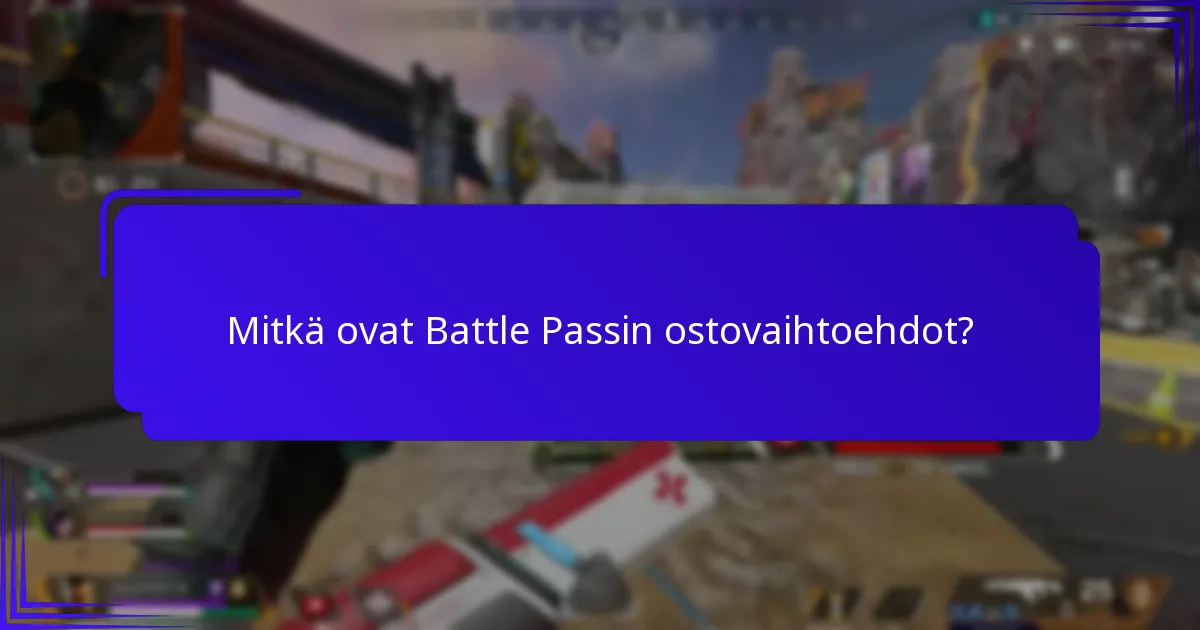 Mitkä ovat Battle Passin ostovaihtoehdot?