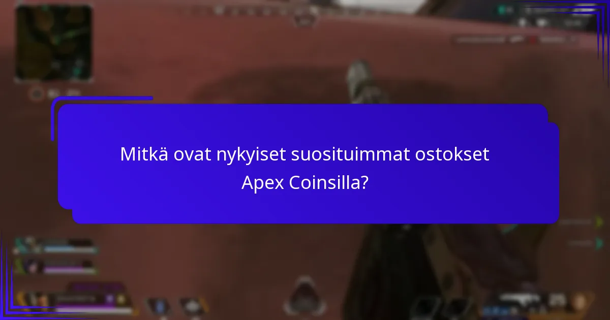 Mitkä Apex Coins -ostokset tarjoavat parhaan arvon?