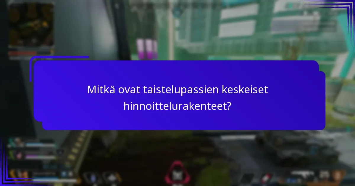 Mitkä tilausvaihtoehdot ovat saatavilla taistelupasseille?