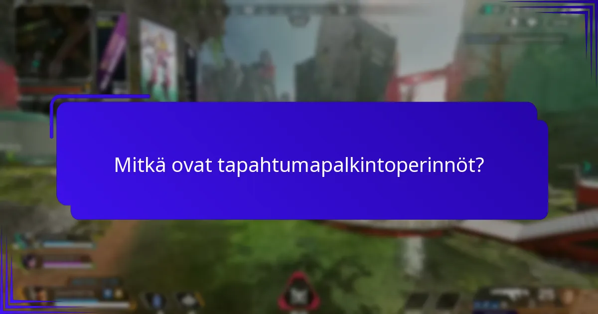 Mitkä tapahtumapalkintoperinnöt ovat arvokkaimpia?