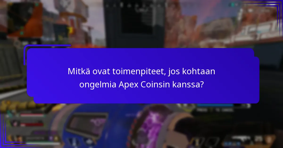 Mitkä ovat yleisimmät usein kysytyt kysymykset Apex Coinsista?