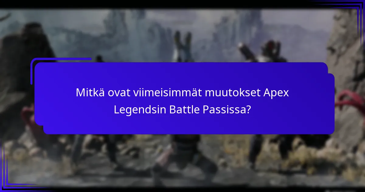 Kuinka nykyiset Battle Pass -päivitykset vertautuvat aiempiin versioihin?